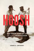 Book cover of Hoosh: Roast Penguin, Scurvy Day, and Other Stories of Antarctic Cuisine