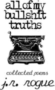 Book cover of All of My Bullshit Truths: Collected Poems