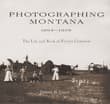 Book cover of Photographing Montana 1894-1928: The Life and Work of Evelyn Cameron