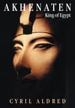 Book cover of Akhenaten: King of Egypt