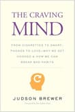Book cover of The Craving Mind: From Cigarettes to Smartphones to Love - Why We Get Hooked and How We Can Break Bad Habits
