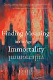 Book cover of Finding Meaning in the Age of Immortality