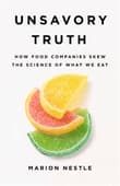 Book cover of Unsavory Truth: How Food Companies Skew the Science of What We Eat