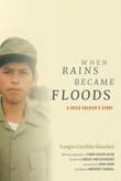 Book cover of When Rains Became Floods: A Child Soldier's Story