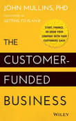 Book cover of The Customer-Funded Business