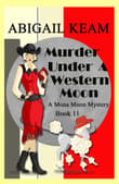 Book cover of Murder Under A Western Moon: A 1930s Mona Moon Historical Cozy Mystery Book 11