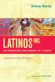 Book cover of Latinos, Inc.: The Marketing and Making of a People