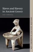 Book cover of Slaves and Slavery in Ancient Greece