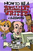 Book cover of How to Be a Brilliant Writer