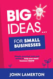 Book cover of Big Ideas... For Small Businesses: Simple, Practical Tools and Tactics to Help Your Small Business Grow
