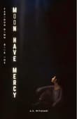 Book cover of Moon, Have Mercy