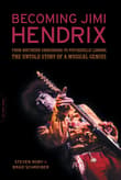 Book cover of Becoming Jimi Hendrix: From Southern Crossroads to Psychedelic London, the Untold Story of a Musical Genius