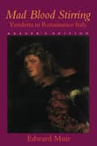 Book cover of Mad Blood Stirring: Vendetta and Factions in Friuli During the Renaissance