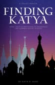 Book cover of Finding Katya: How I Quit Everything to Backpack the Former Soviet States