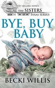 Book cover of Bye, Buy Baby