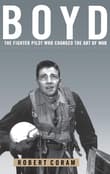 Book cover of Boyd: The Fighter Pilot Who Changed the Art of War