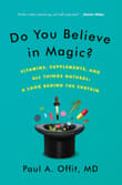 Book cover of Do You Believe in Magic?: Vitamins, Supplements, and All Things Natural: A Look Behind the Curtain
