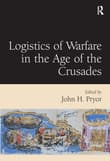 Book cover of Logistics of Warfare in the Age of the Crusades