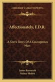 Book cover of Affectionately, F.D.R.: A Son's Story Of A Courageous Man