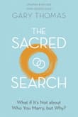 Book cover of The Sacred Search: What If It's Not about Who You Marry, But Why?