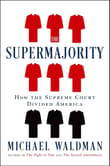 Book cover of The Supermajority: How the Supreme Court Divided America