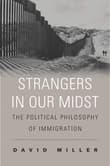 Book cover of Strangers in Our Midst: The Political Philosophy of Immigration