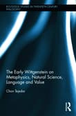 Book cover of The Early Wittgenstein on Metaphysics, Natural Science, Language and Value
