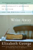 Book cover of Write Away: One Novelist's Approach to Fiction and the Writing Life