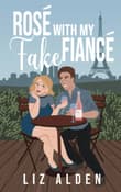 Book cover of Rosé with My Fake Fiancé
