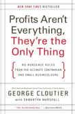 Book cover of Profits Aren't Everything, They're the Only Thing: No-Nonsense Rules from the Ultimate Contrarian and Small Business Guru