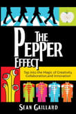 Book cover of The Pepper Effect: Tap into the Magic of Creativity, Collaboration, and Innovation