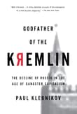 Book cover of Godfather of the Kremlin: The Decline of Russia in the Age of Gangster Capitalism