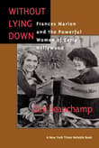 Book cover of Without Lying down: Frances Marion and the Powerful Women of Early Hollywood
