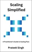 Book cover of Scaling Simplified: A Practitioner's Guide to Scaling Flow