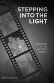 Book cover of Stepping into the Light: Sources of an Actor's Craft