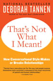 Book cover of That's Not What I Meant!: How Conversational Style Makes or Breaks Relationships