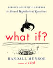 Book cover of What If?: Serious Scientific Answers to Absurd Hypothetical Questions