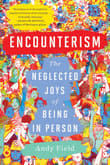 Book cover of Encounterism: The Neglected Joys of Being In Person