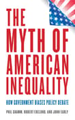 Book cover of The Myth of American Inequality: How Government Biases Policy Debate