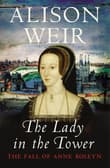 Book cover of The Lady in the Tower: The Fall of Anne Boleyn