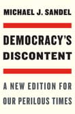 Book cover of Democracy's Discontent: A New Edition for Our Perilous Times