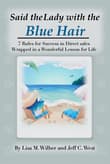 Book cover of Said the Lady with the Blue Hair: 7 Rules for Success in Direct Sales Wrapped in a Wonderful Lesson for Life
