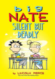 Book cover of Big Nate: Silent But Deadly