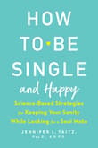 Book cover of How to Be Single and Happy: Science-Based Strategies for Keeping Your Sanity While Looking for a Soul Mate