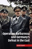 Book cover of Operation Barbarossa and Germany's Defeat in the East