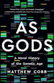 Book cover of As Gods: A Moral History of the Genetic Age