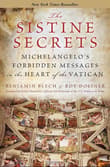 Book cover of The Sistine Secrets: Michelangelo's Forbidden Messages in the Heart of the Vatican