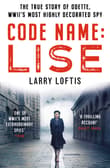 Book cover of Code Name: Lise: The True Story of the Woman Who Became World War II's Most Highly Decorated Spy