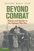 Book cover of Beyond Combat: Women and Gender in the Vietnam War Era