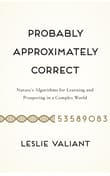 Book cover of Probably Approximately Correct: Nature's Algorithms for Learning and Prospering in a Complex World